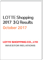 LOTTE Shopping 2017 3Q Results MAY 2017 - LOTTE SHOOPPING CO,.LTD INVESTOR RELATIONS